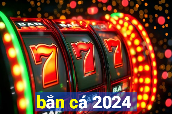 bắn cá 2024