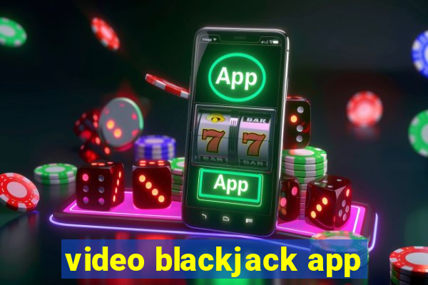 video blackjack app