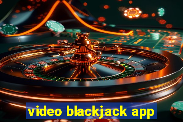 video blackjack app