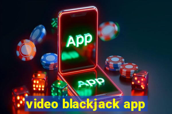 video blackjack app