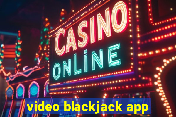 video blackjack app