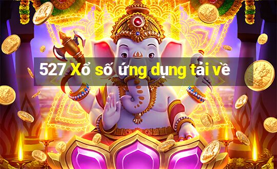 527 Xổ số ứng dụng tải về