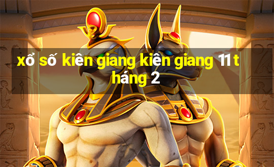 xổ số kiên giang kiên giang 11 tháng 2