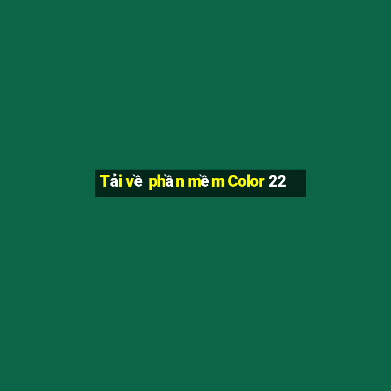 Tải về phần mềm Color 22