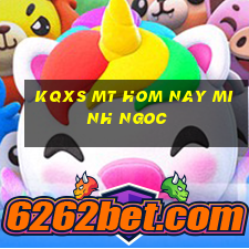 kqxs mt hom nay minh ngoc