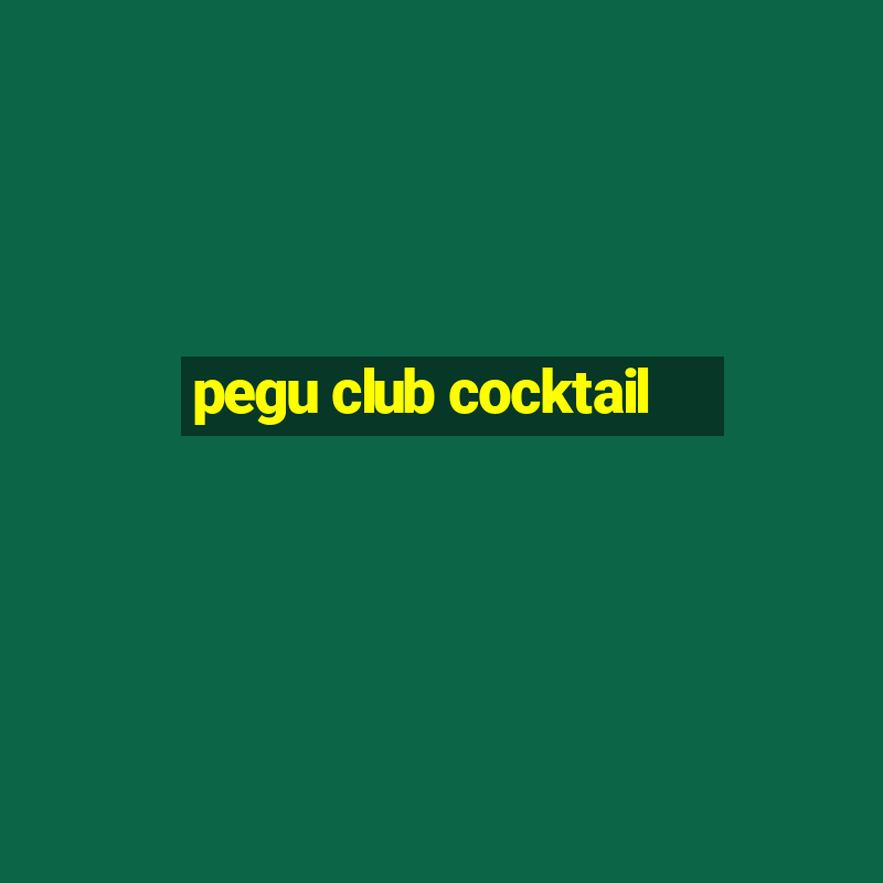 pegu club cocktail