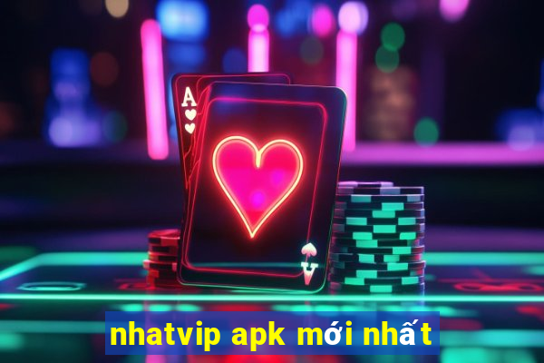 nhatvip apk mới nhất