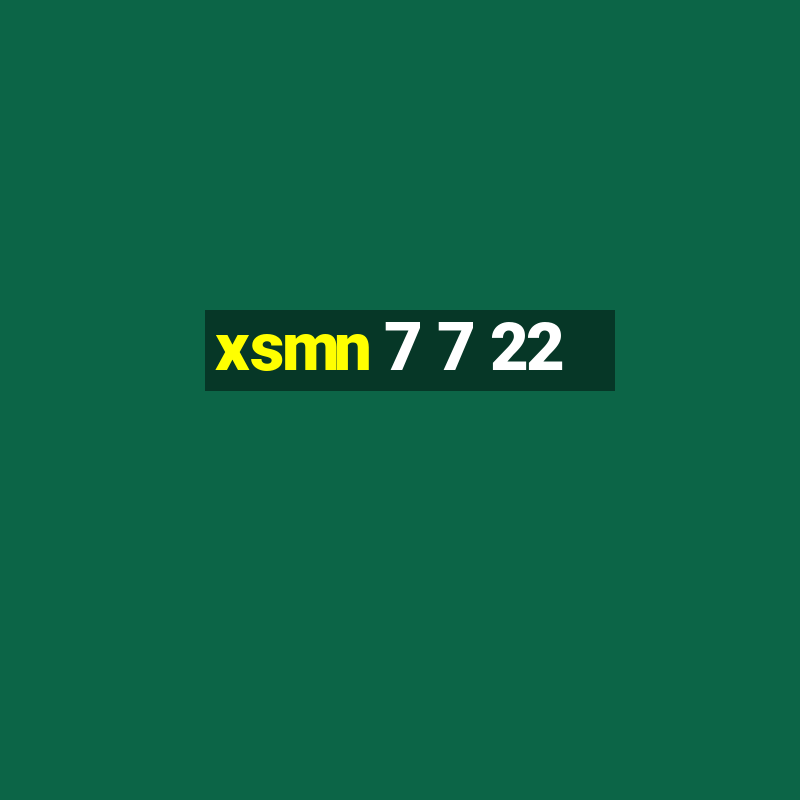 xsmn 7 7 22