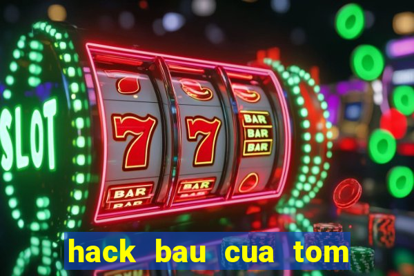 hack bau cua tom ca 2015