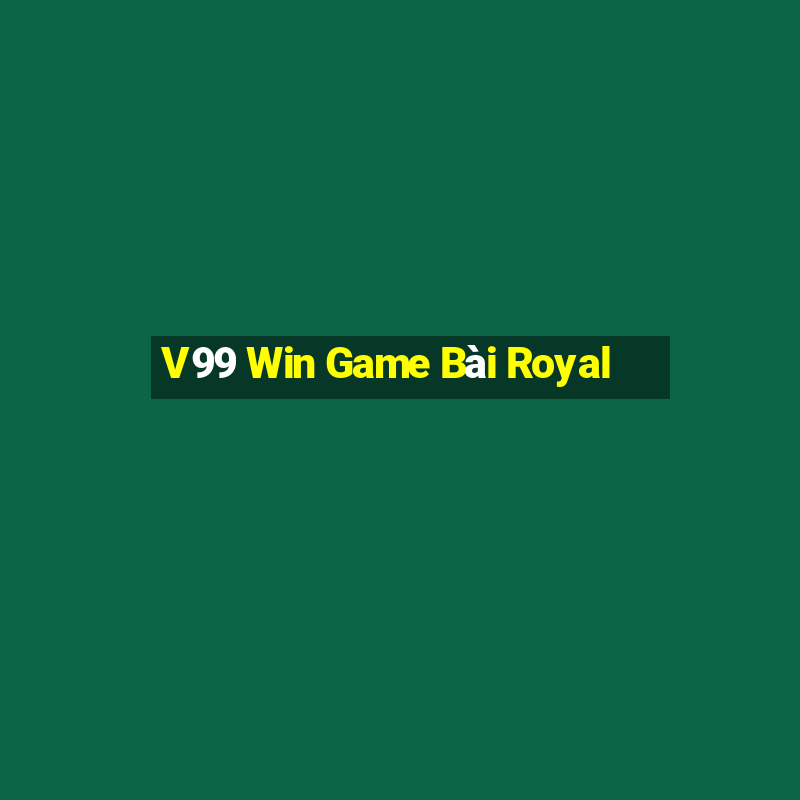 V99 Win Game Bài Royal