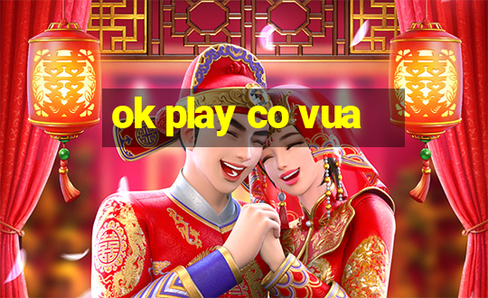 ok play co vua