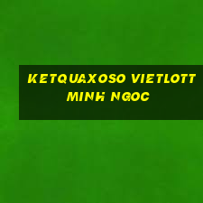 ketquaxoso vietlott minh ngoc