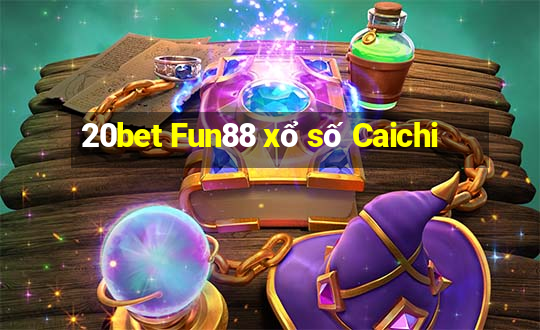 20bet Fun88 xổ số Caichi