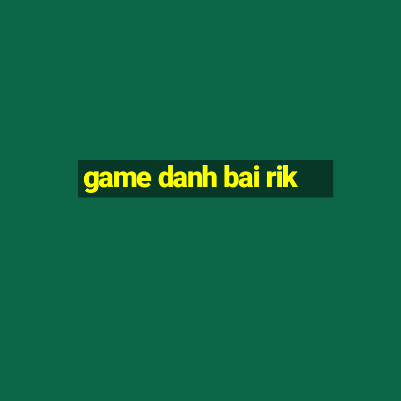 game danh bai rik