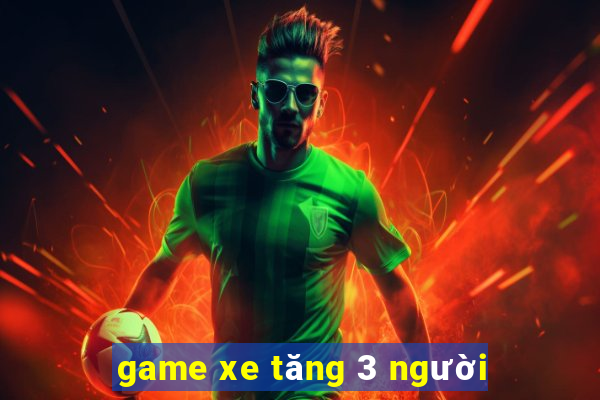 game xe tăng 3 người