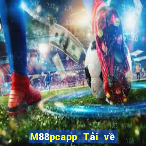 M88pcapp Tải về bắn trứng pcapp