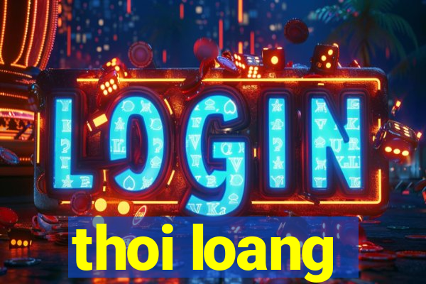 thoi loang