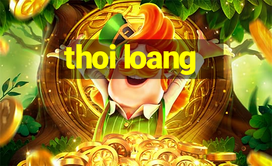 thoi loang