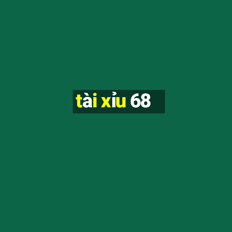 tài xỉu 68