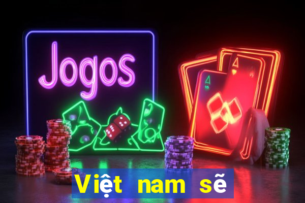 Việt nam sẽ đăng ký