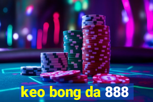 keo bong da 888