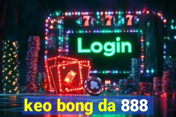 keo bong da 888