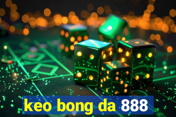 keo bong da 888