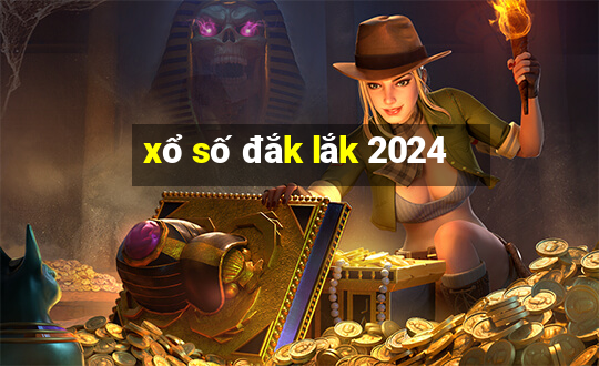 xổ số đắk lắk 2024