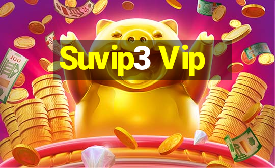 Suvip3 Vip