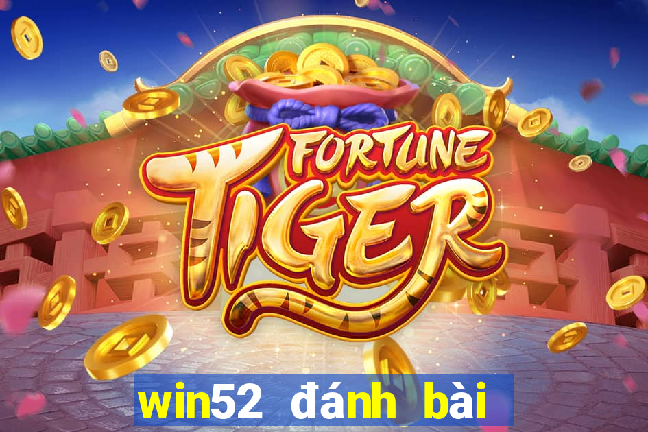 win52 đánh bài đổi thưởng