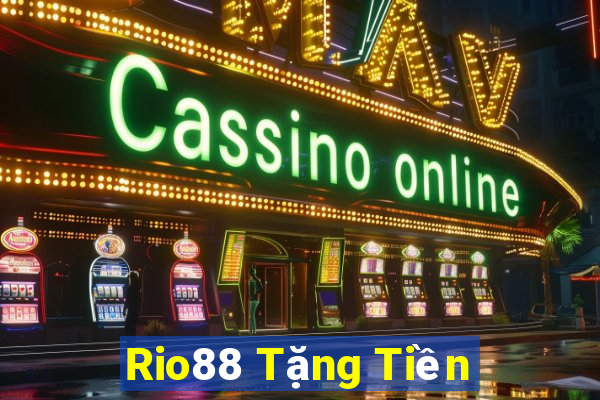 Rio88 Tặng Tiền