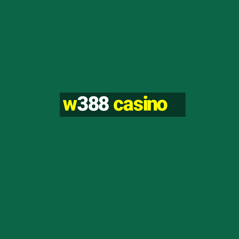 w388 casino