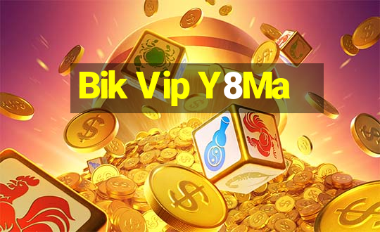 Bik Vip Y8Ma