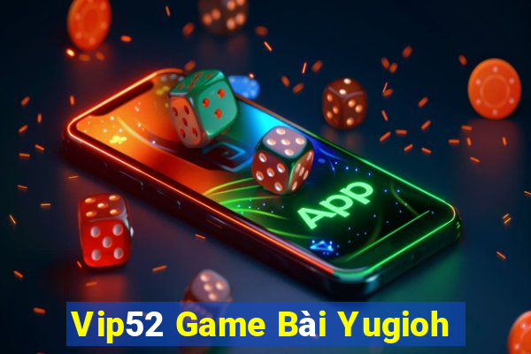 Vip52 Game Bài Yugioh