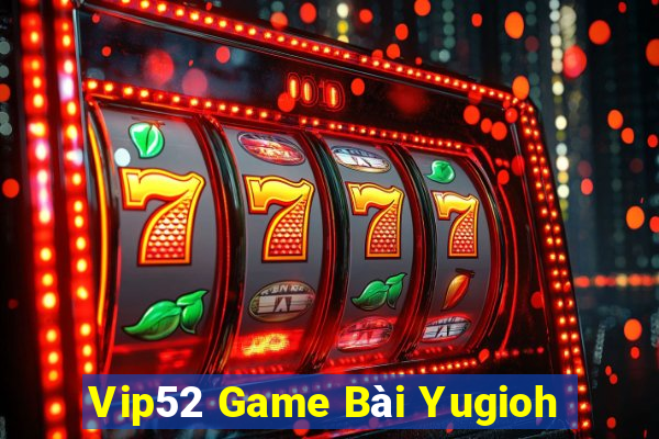 Vip52 Game Bài Yugioh