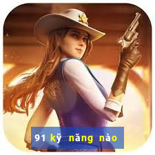 91 kỹ năng nào để Bắn Cá