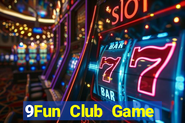 9Fun Club Game Bài Vip Club Đổi Thưởng