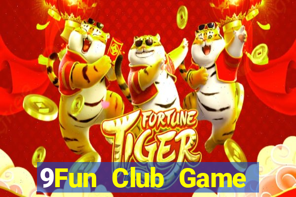 9Fun Club Game Bài Vip Club Đổi Thưởng