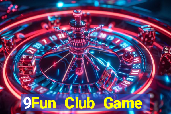 9Fun Club Game Bài Vip Club Đổi Thưởng