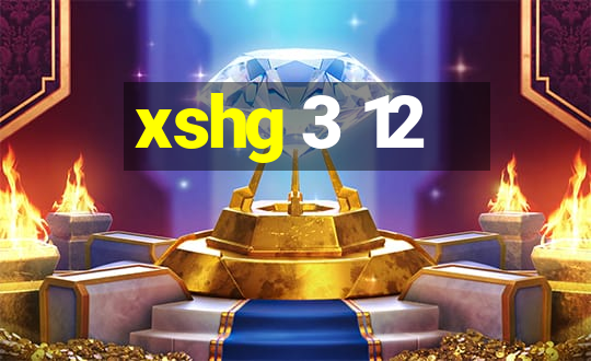 xshg 3 12