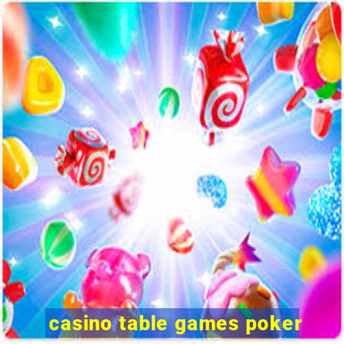 casino table games poker