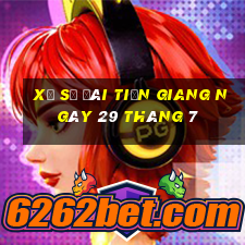 xổ số đài tiền giang ngày 29 tháng 7