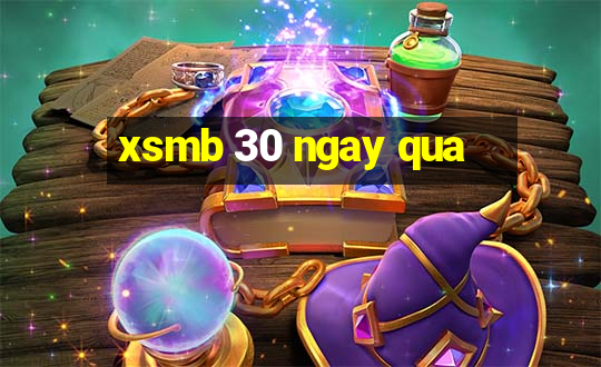 xsmb 30 ngay qua