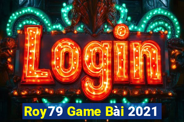 Roy79 Game Bài 2021