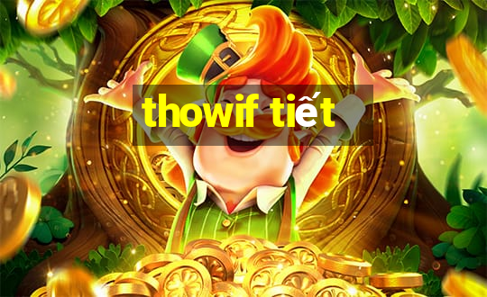 thowif tiết