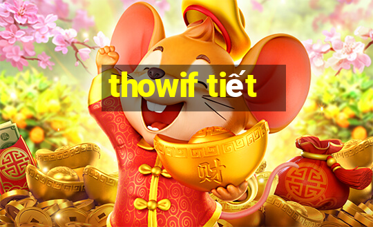 thowif tiết