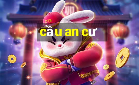 cầu an cư