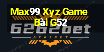 Max99 Xyz Game Bài G52