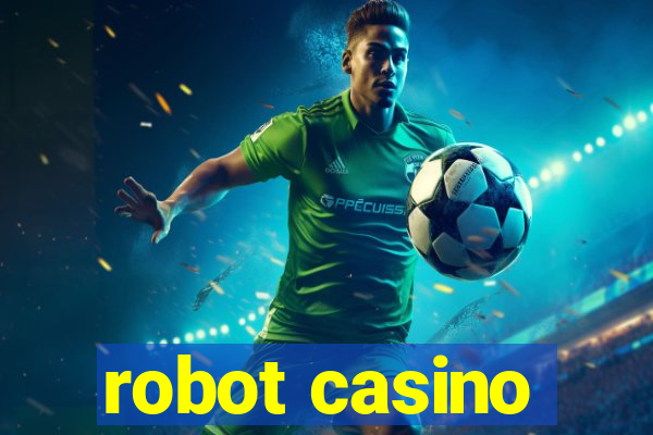 robot casino