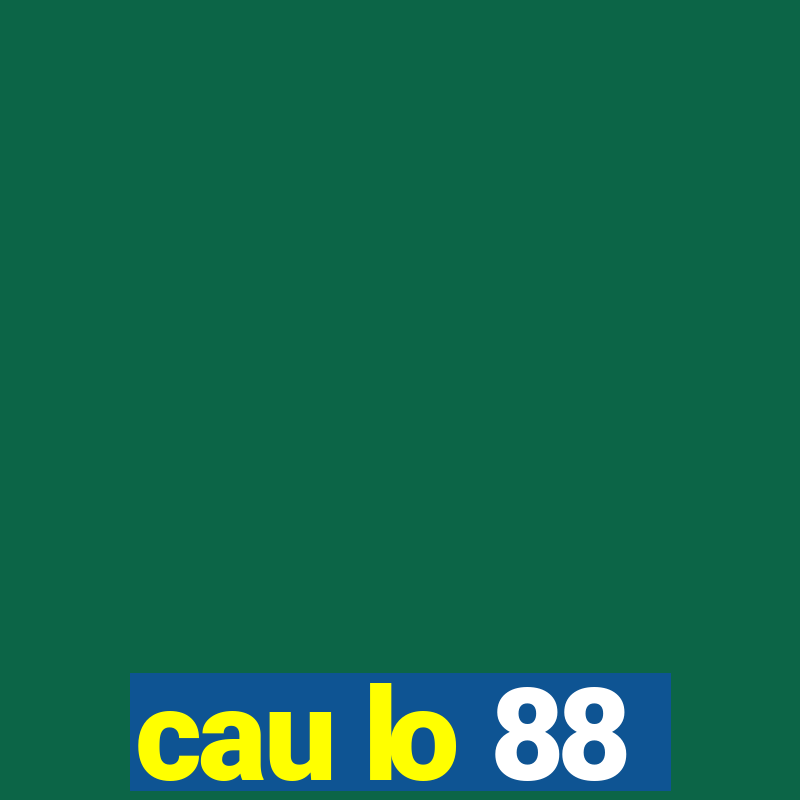 cau lo 88